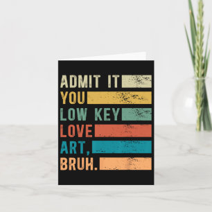 Tarjeta Admítelo, arte de amor de baja clave, arte diverti