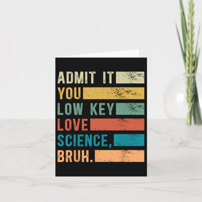 Tarjeta Admítelo, te encanta la ciencia, hermano, gráfico  (Anverso)