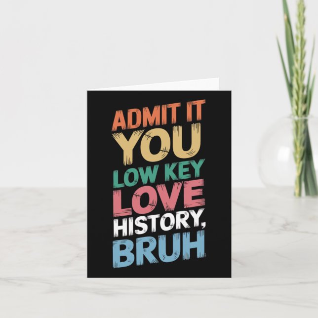 Tarjeta Admítelo, te encanta la historia, hermano. Histori (Anverso)