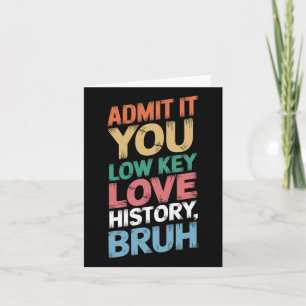 Tarjeta Admítelo, te gusta la historia en secreto, hermano