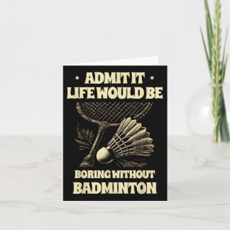 Tarjeta Admito Que La Vida Sería Aburrida Sin Badminton Pl
