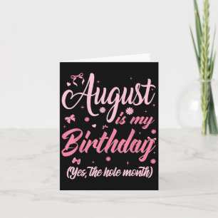 Tarjeta Agosto Es Mi Mes De Cumpleaños Todo El Mes Gi