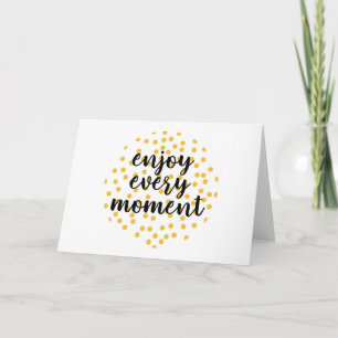 Tarjeta Agradable, feliz, inspirador "Disfruta cada moment