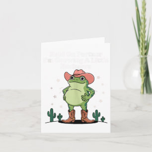 Tarjeta Aguanta Compañero Estoy Creciendo Una Rana Vaquera