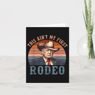 Tarjeta Aint My First Rodeo Shirt Western Cowboy Funny Tru