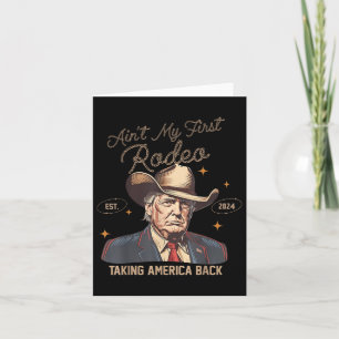Tarjeta Aint My First Rodeo Western Cowboy Funny Trump Shi