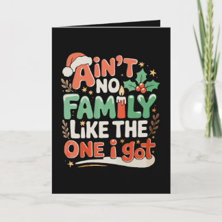 Tarjeta Ain't No Family Like The One I Got Xmas Christmas