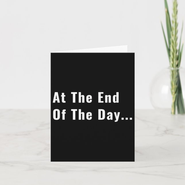 Tarjeta Al Final Del Día Frase De Moda Para Qué S  (Anverso)