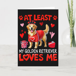 Tarjeta Al menos mi Golden Retriever me ama en San Valentí