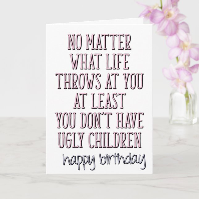 Tarjeta Al menos no tienes hijos feos, cumpleaños de mamá (Orquídea)
