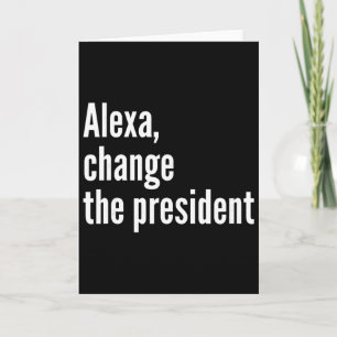 Tarjeta Alexa, Cambiar Al Presidente Anti Trump Divertido