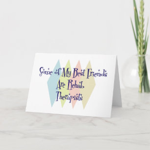 Tarjeta Algunos de mis mejores amigos son terapeutas rehab