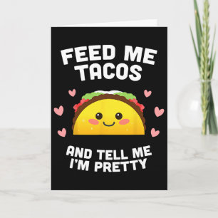 Tarjeta Alimentame con tacos y dime que soy bonita
