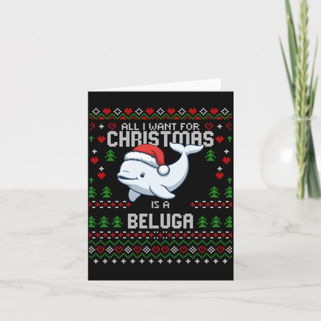 Tarjeta All I Want For Christmas Is A Beluga Whale Ugly Xm (Anverso)