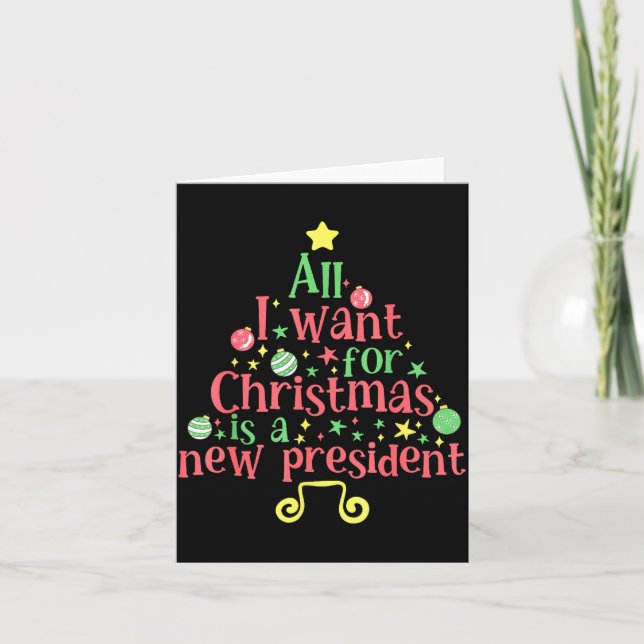 Tarjeta All I Want For Christmas Is A New President  (Anverso)