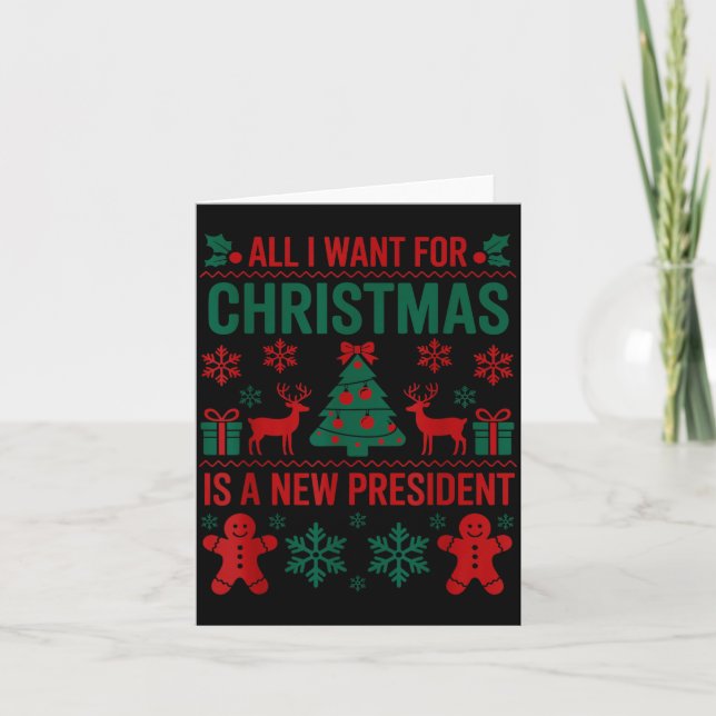 Tarjeta All I Want For Christmas Is A New President Funny  (Anverso)