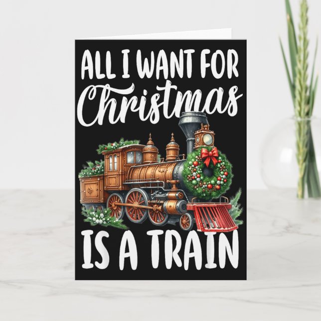Tarjeta All I Want For Christmas Is A Steam Train Locomoti (Anverso)