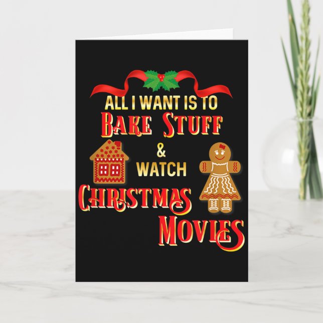 Tarjeta All I Want To Do Is Watch Christmas Movies And Bak (Anverso)