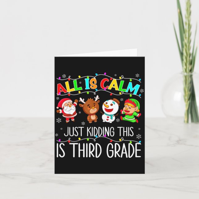 Tarjeta All Is Calm Funny Xmas 3rd Grade Christmas Season  (Anverso)