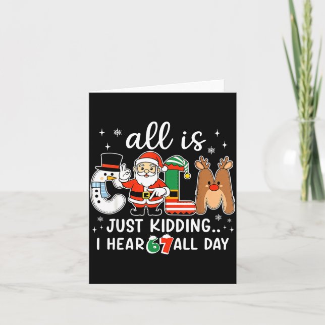 Tarjeta All Is Calm Just Kidding I Hear 67 All Day Christm (Anverso)