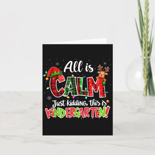 Tarjeta All Is Calm Just Kidding Kindergarten Christmas Te (Anverso)