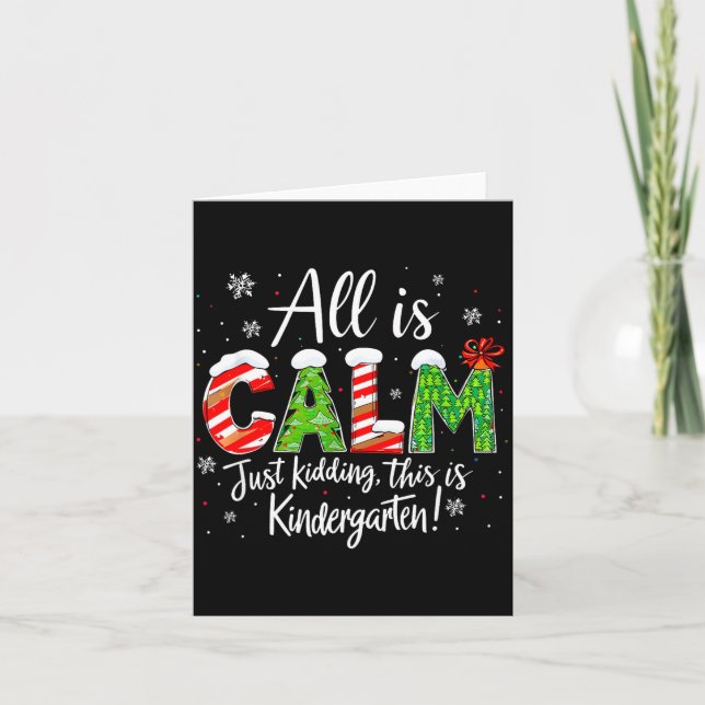 Tarjeta All Is Calm Just Kidding Teacher Christmas Kinderg (Anverso)