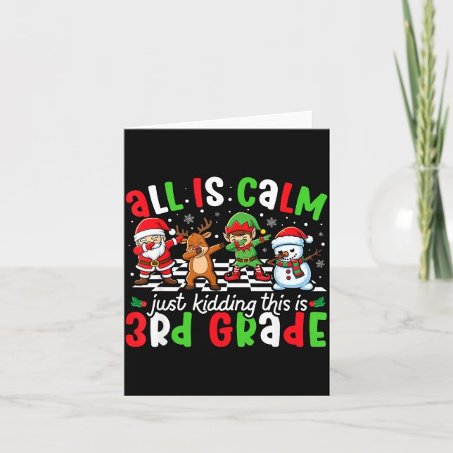 Tarjeta All Is Calm Just Kidding This Is 3rd Grade Christm (Anverso)