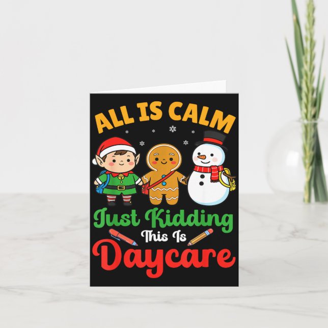 Tarjeta All Is Calm Just Kidding This Is Daycare Christmas (Anverso)