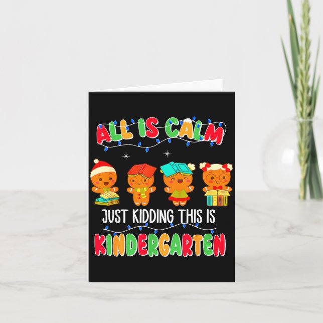 Tarjeta All Is Calm Just Kidding This Is Kindergarten Chri (Anverso)