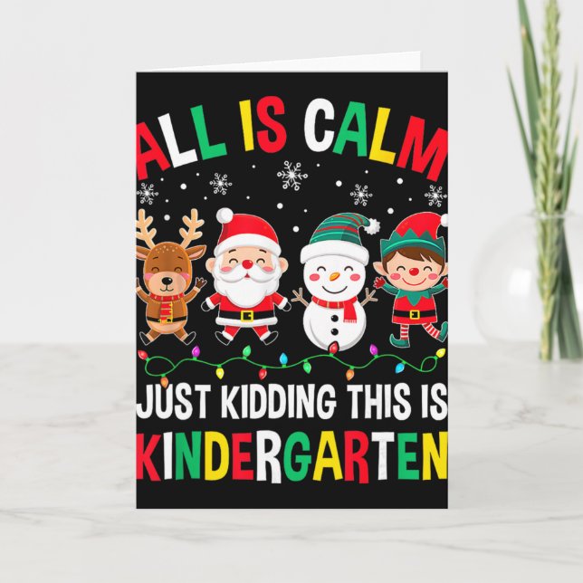 Tarjeta All Is Calm Just Kidding This Is Kindergarten Chri (Anverso)