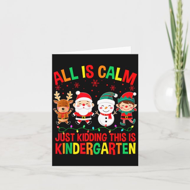 Tarjeta All Is Calm Just Kidding This Is Kindergarten Chri (Anverso)