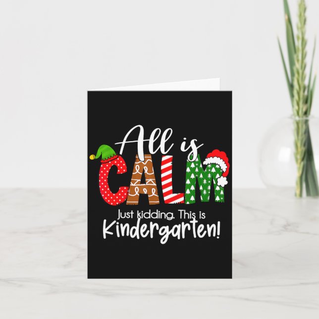 Tarjeta All Is Calm Just Kidding This Is Kindergarten Chri (Anverso)