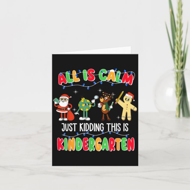 Tarjeta All Is Calm Just Kidding This Is Kindergarten Chri (Anverso)