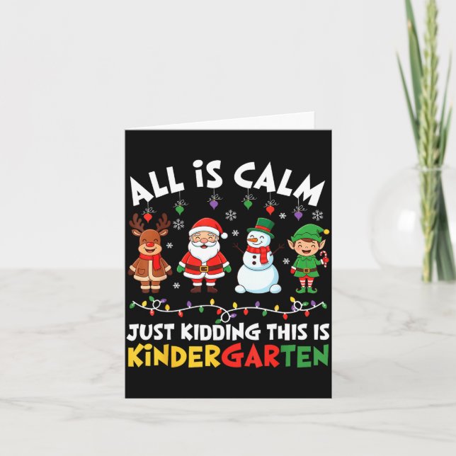 Tarjeta All Is Calm Just Kidding This Is Kindergarten Chri (Anverso)