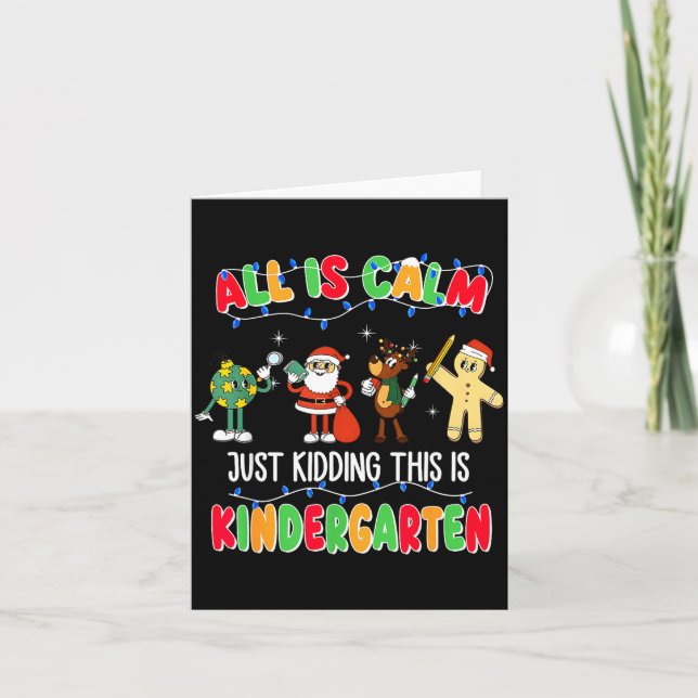 Tarjeta All Is Calm Just Kidding This Is Kindergarten Chri (Anverso)