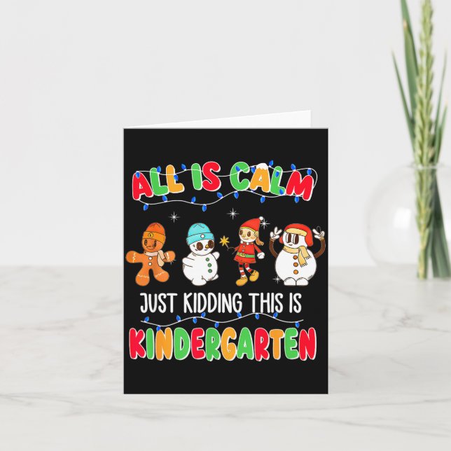 Tarjeta All Is Calm Just Kidding This Is Kindergarten Chri (Anverso)