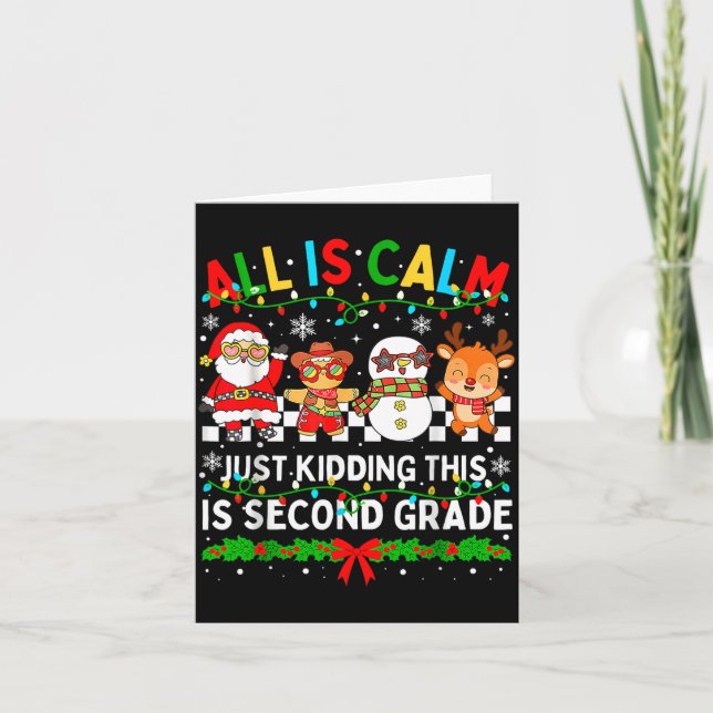 Tarjeta All Is Calm Just Kidding This Is Second Grade Chri (Anverso)