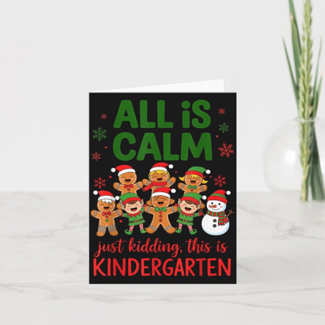 Tarjeta All Is Calm This Is Kindergarten Gingerbread Chris (Anverso)