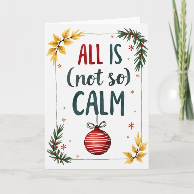 Tarjeta All Is Not So Calm Funny Holiday Chaos Card (Anverso)