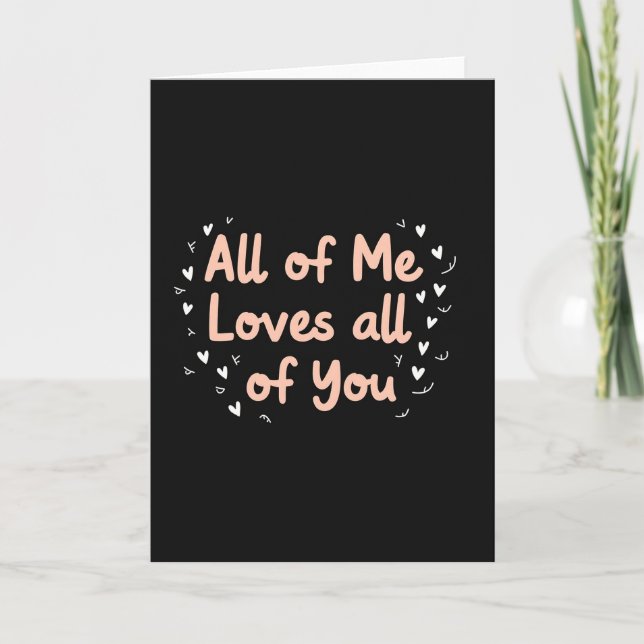 Tarjeta All Of Me Loves You Romantic Card (Anverso)