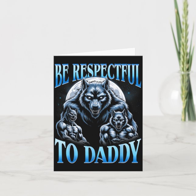 Tarjeta Alpha Wolf Be Respectful To Daddy Funny Meme Cring (Anverso)
