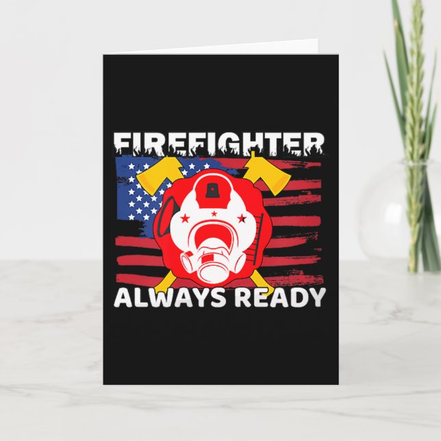 Tarjeta Always Ready Firefighter Gift Proud Fireman Quotes (Anverso)