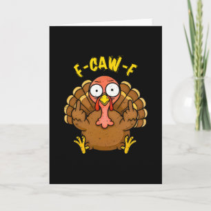 Tarjeta Amigo Pavo Divertido F Caw F Gobble Hasta Que Te T