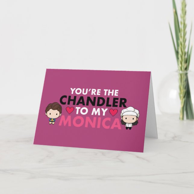Tarjeta AMIGOS™| Eres el Chandler de mi Mónica (Anverso)