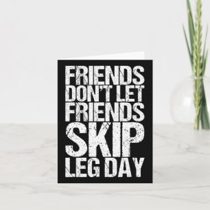 Tarjeta Amigos no permiten que sus amigos saquen a Leg Day