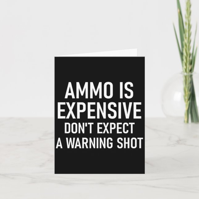Tarjeta Ammo Is Expensive, Funny, Jokes, Sarcastic Sayings (Anverso)