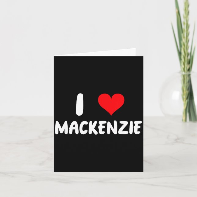 Tarjeta Amo a Mackenzie - Corazón - Nombre  (Anverso)