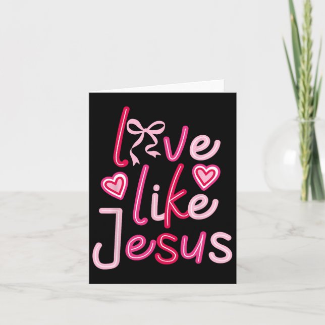 Tarjeta Amor como Jesús Día de San Valentín cristiano (Anverso)