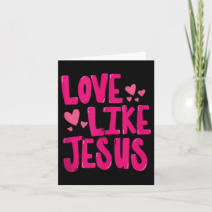 Tarjeta Amor Como Jesús Dios Religioso Cristiano Gráfico T