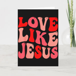 Tarjeta Amor Cristiano Como Jesús San Valentín 